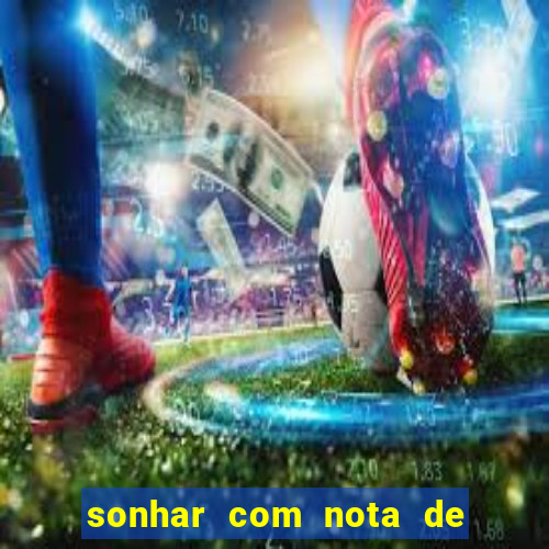 sonhar com nota de 5 reais no jogo do bicho